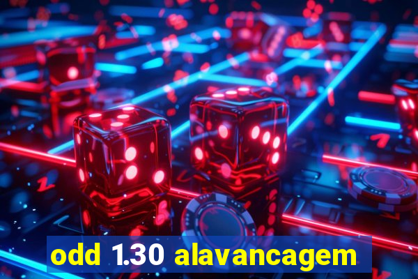 odd 1.30 alavancagem